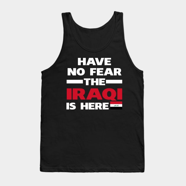 Have No Fear The Iraqi Is Here Proud Tank Top by isidrobrooks